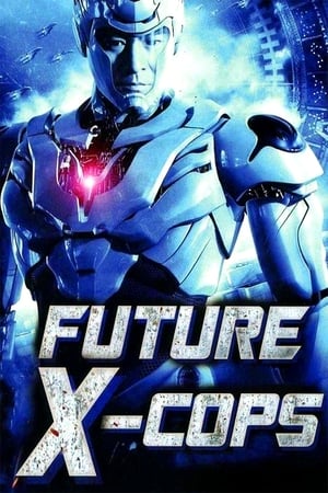 Nonton Film Future X-Cops (2010) Terbaru Nonton Film Future X-Cops (2010) Terbaru